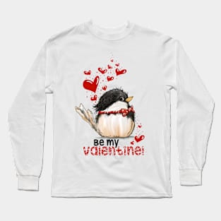 Be My Valentine Chicadee Long Sleeve T-Shirt